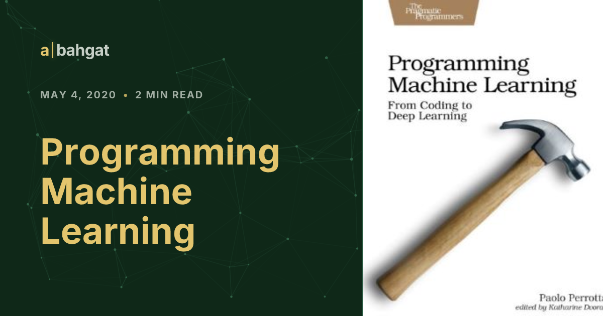 Programming Machine Learning | Alessandro Bahgat